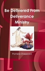 Be Delivered From Deliverance Ministry